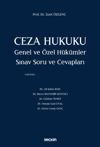  Ceza Hukuku Genel ve Özel HükümlerSınav Soru ve Cevapları | İzzet Özgenç | Seçkin Yayıncılık | 9789750272585 | 