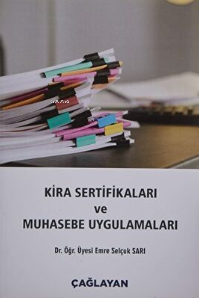  Kira Sertifikaları ve Muhasebe Uygulamaları | Kira Sertifikaları ve Muhasebe Uygulamaları | Emre Selçuk Sarı | Çağlayan Kitabevi | 9789754361841 