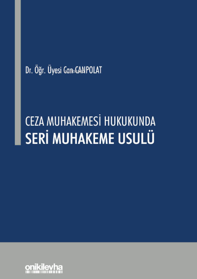  Ceza Muhakemesi Hukukunda Seri Muhakeme Usulü | Can Canpolat | On İki Levha Yayıncılık | 9786254322266 | 
