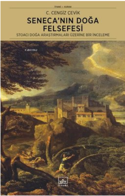 Seneca'nın Doğa Felsefesi ;Stoacı Doğa Araştırmaları Üzerine Bir İnceleme