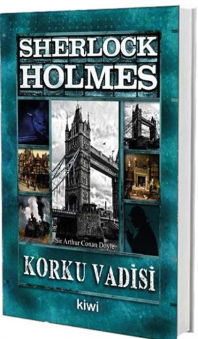  Korku Vadisi Sherlock Holmes | Sir Arthur Conan Doyle | Hatice Sencer | Kiwi Yayınevi | 9786056866043 | 