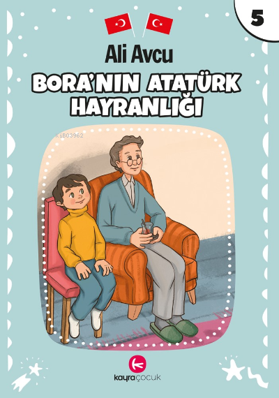 Bora'nın Atatürk Hayranlığı (7+yaş)