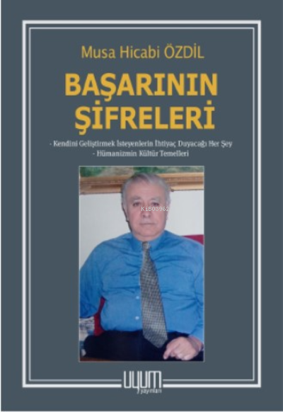  Başarının Şifreleri | Musa Hicabi Özdil | Uyum Yayıncılık | 9786057192066 | 