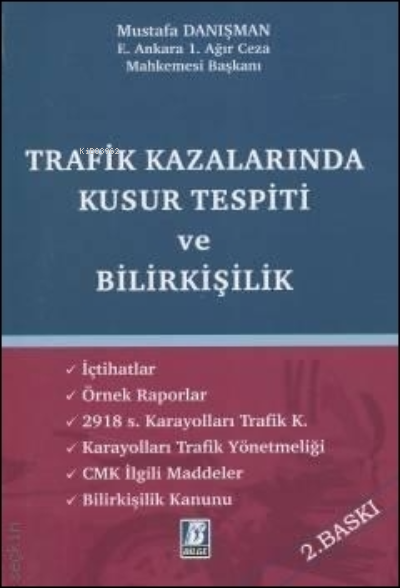  Trafik Kazalarında Kusur Tespiti ve Bilirkişilik | Mustafa Danışman | Bilge Yayınevi Hukuk Yayınları | 9786051683294 | 