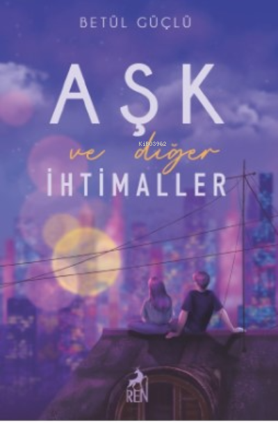 Aşk ve Diğer İhtimaller (Ciltli)