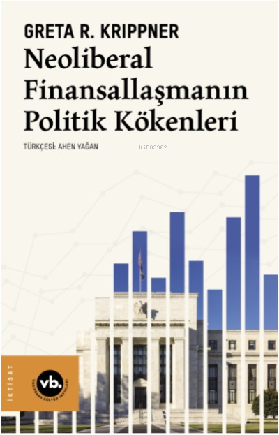 Neoliberal Finansallaşmanın Politik Kökenleri