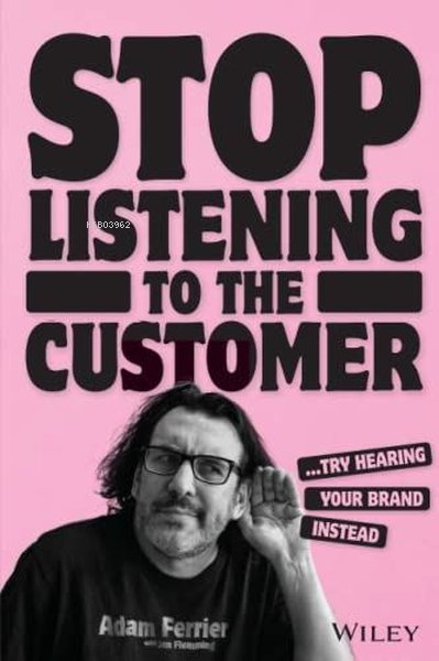 Stop Listening to the Customer