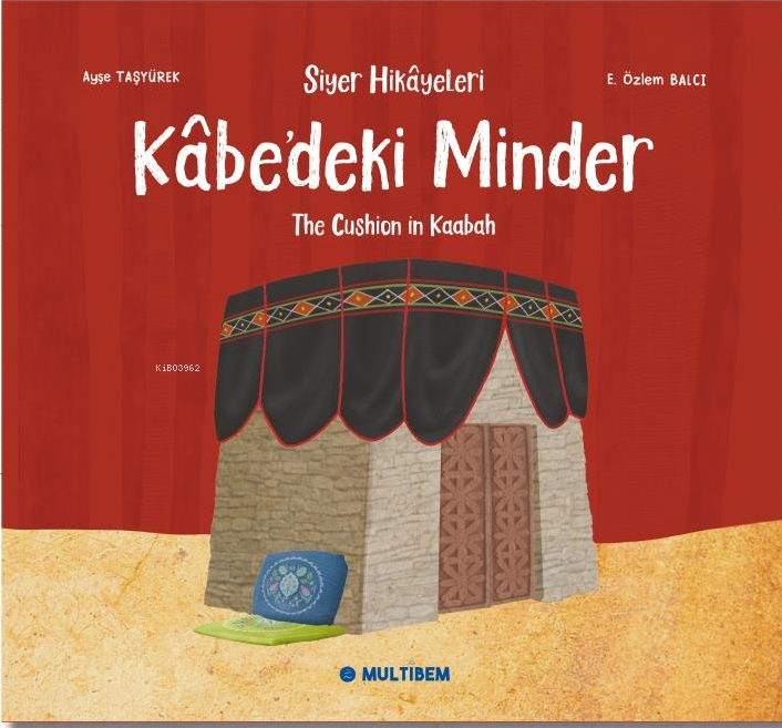 Kabedeki Minder - The Cushion in Kaabah;Siyer Hikayeleri