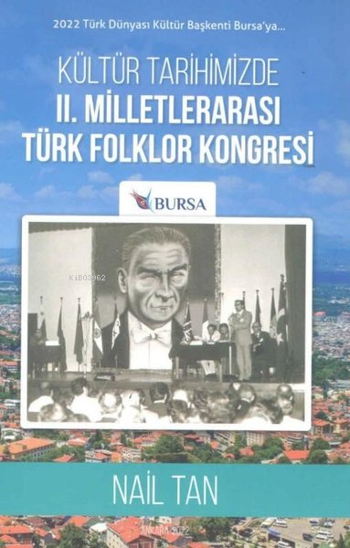 Kültür Tarihimizde 2 Milletlerarası Türk Folklor Kongresi | Nail Tan | Kültür Ajans Yayınevi | 9786053252641 | 