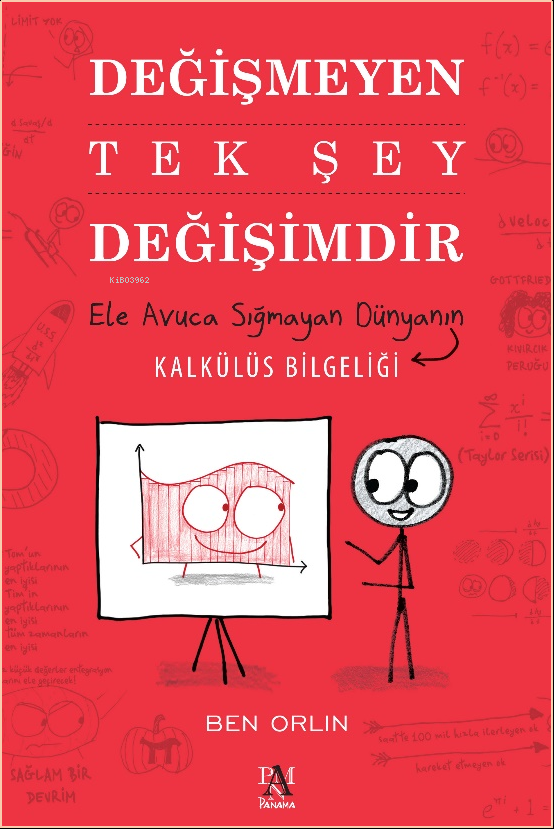 Değişmeyen Tek Şey Değişimdir;Ele Avuca Sığmayan Dünyanın Kalkülüs Bilgeliği