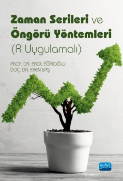 Zaman Serileri Ve Öngörü Yöntemleri (r Uygulamalı)