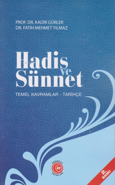 Hadis ve Sünnet;Temel Kavramlar - Tarihçe