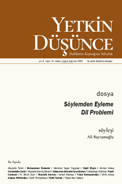 Yetkin Düşünce Dergisi Yıl: 4 Sayı: 14 Nisan-Mayıs-Haziran 2021