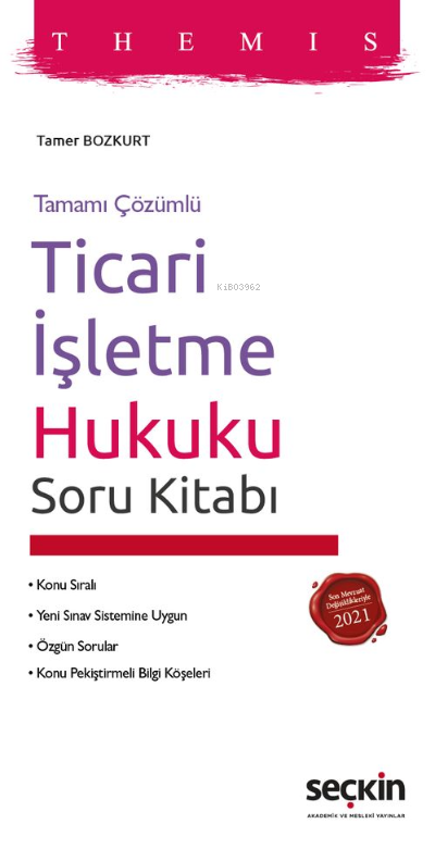  THEMIS – Ticari İşletme Hukuku Soru Kitabı | THEMIS – Ticari İşletme Hukuku Soru Kitabı | Tamer Bozkurt | Seçkin Yayıncılık | 9789750270048 