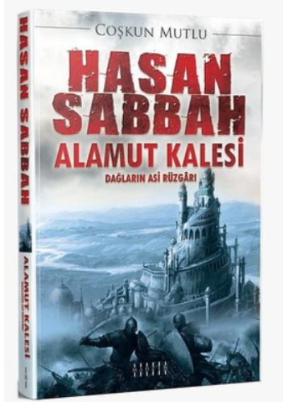 Hasan Sabbah Alamut Kalesi;Dağların Asi Rüzgarı