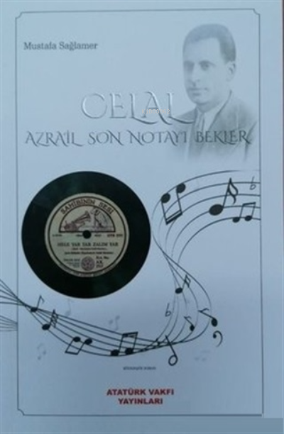  Celal Azrail Son Notayı Bekler | Celal Azrail Son Notayı Bekler | Mustafa Sağlamer | Atatürk Vakfı Yayınevi | 9786058094734 