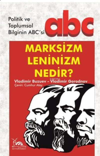 Marksizm Leninizm Nedir? ;Politik ve Toplumsal Bilginin ABC'si