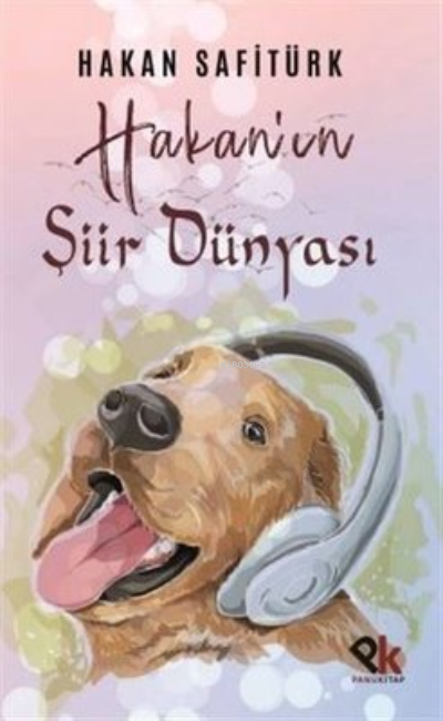  Hakanın Şiir Dünyası | Hakanın Şiir Dünyası | Hakan Safitürk | Panu Kitap | 9786057044501 