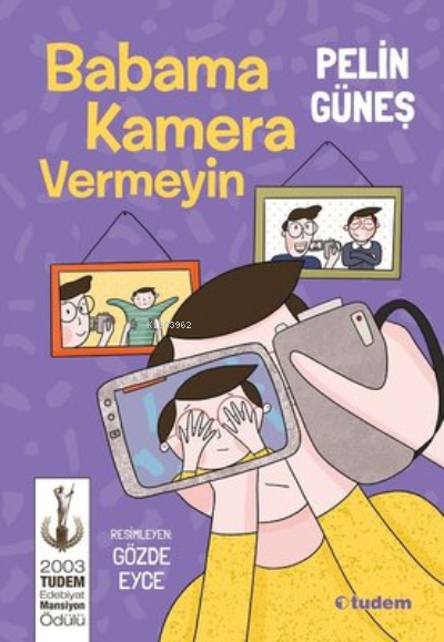 Babama Kamera Vermeyin ;2003 Tudem Edebiyat Mansiyon Ödülü