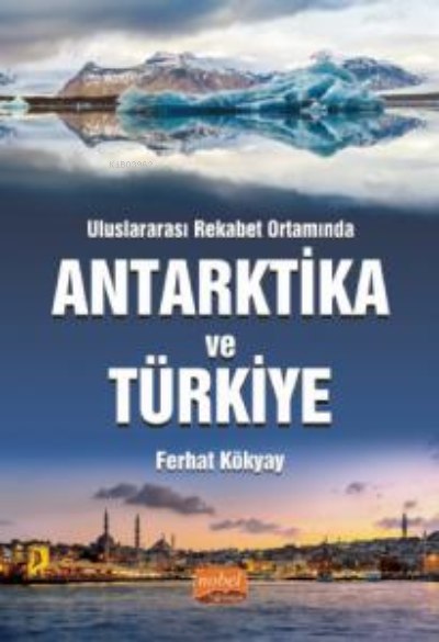 Uluslararası Rekabet Ortamında Antarktika ve  Türkiye