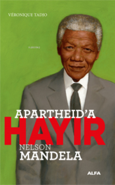 Apartheid’a Hayır;Nelson Mandela