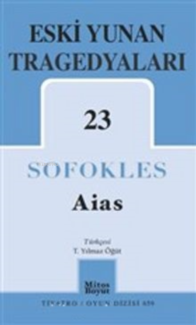 Aias; Eski Yunan Tragedyaları 23