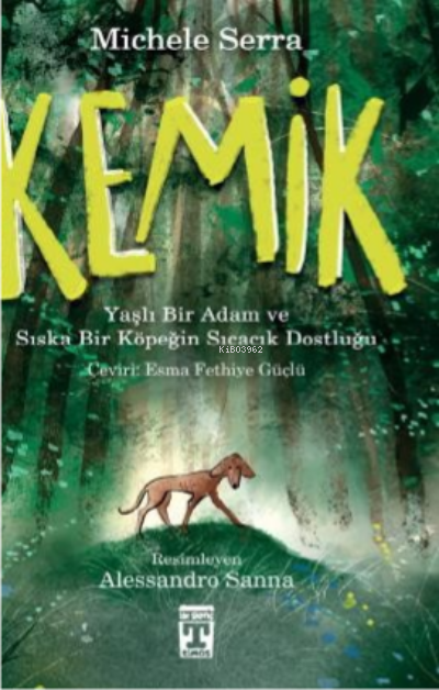  Kemik Yaşlı Bir Adam Ve Sıska Bir Köpeğin Sıcacık Dostluğu | Michele Serra | Timaş Yayınları | 9786050844764 