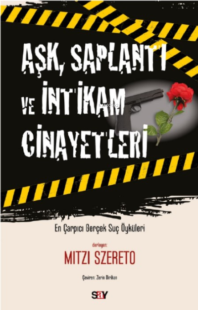 Aşk, Saplantı ve İntikam Cinayetleri;En Çarpıcı Gerçek Suç Öyküleri