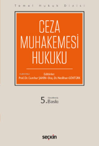  Temel Hukuk DizisiCeza Muhakemesi Hukuku (THD) | Cumhur Şahin | Neslihan Göktürk | Seçkin Yayıncılık | 9789750279553 | 