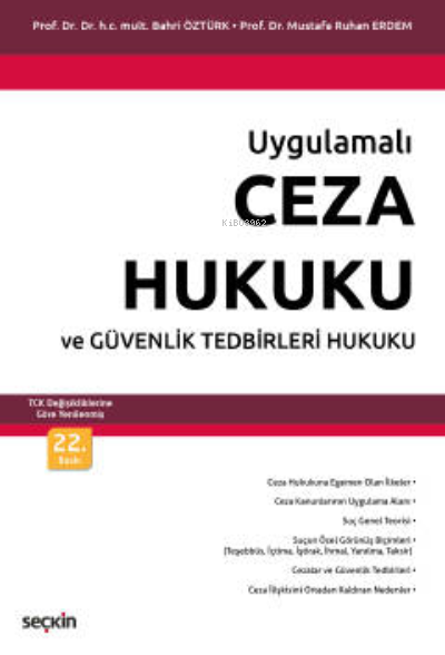  Ceza Hukuku ve Güvenlik Tedbirleri Hukuku– TCK Değişikliklerine Göre Yenilenmiş – | Bahri Öztürk | Mustafa Ruhan Erdem | Seçkin Yayıncılık | 9789750281044 | 