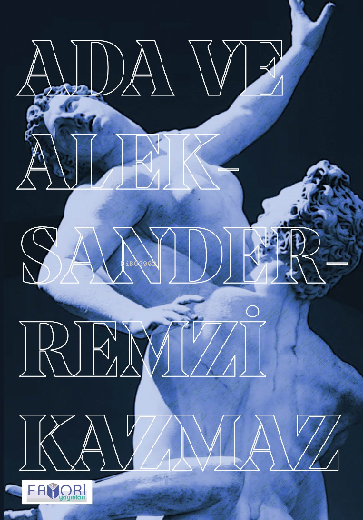  Ada ve Aleksander | Ada ve Aleksander | Remzi Kazmaz | Favori Yayınları | 9786257420624 