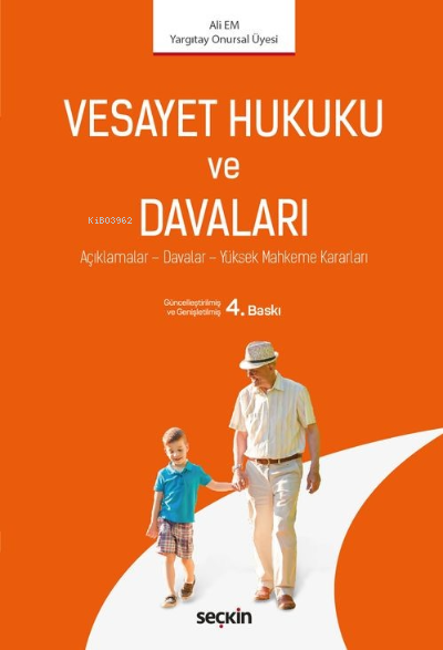  Vesayet Hukuku ve DavalarıAçıklamalar – Davalar – Yüksek Mahkeme Kararları | Ali Em | Seçkin Yayıncılık | 9789750278907 | 