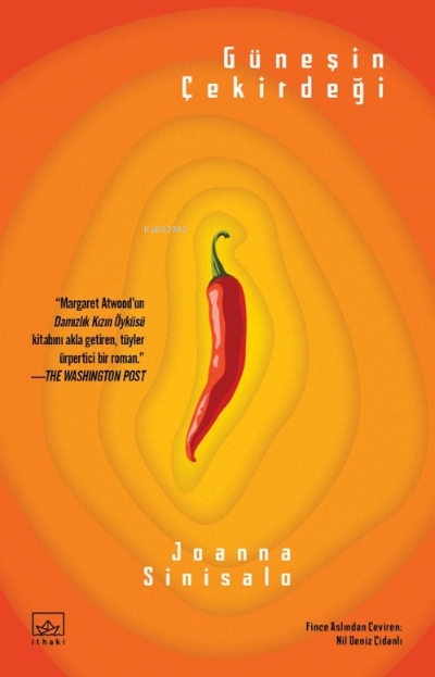  Güneşin Çekirdeği | Joanna Sinisalo | İthaki Yayınları | 9786052650363 | 