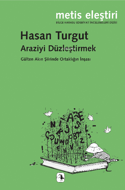 Araziyi Düzleştirmek;Gülten Akın Şiirinde Ortaklığın İnşası