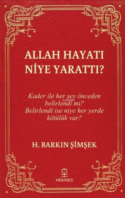 Allah Hayatı Niye Yarattı | H Barkın Şimşek | Hermes Yayınları | 9786057285164 | 