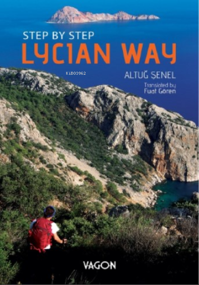  Step By Step Lycian Way | Altuğ Şenel | Vagon Yayınları | 9786057156129 | 