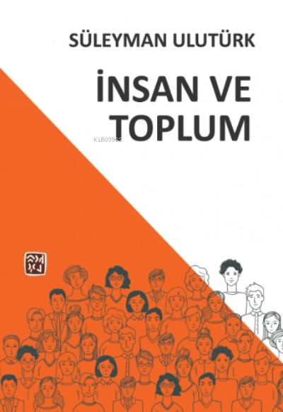  Toplum ve İnsan | Süleyman Ulutürk | Kutlu Yayınevi | 9786257665612 | 