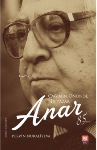  Çağının Önünde Bir Yazar Anar | Pervin Nuraliyeva | Tedev Yayınları | 9786057817624 | 