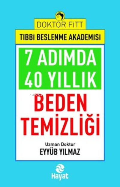 7 Adımda 40 Yıllık Beden Temizliği - Doktor Fitt Tıbbi Beslenme Akademisi