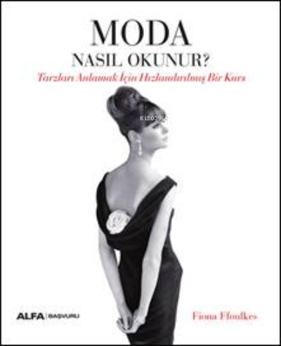 Moda Nasıl Okunur?;Tarzları Anlamak İçin Hızlandırılmış Bir Kurs