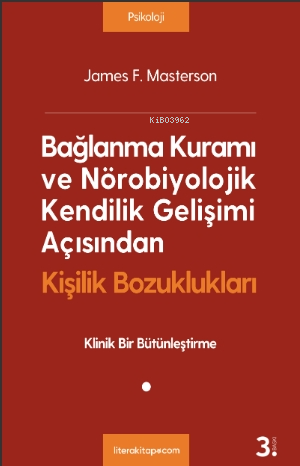 Bağlanma Kuramı ve Nörobiyolojik Kendilik Gelişimi Açısından Kişilik Bozuklukları