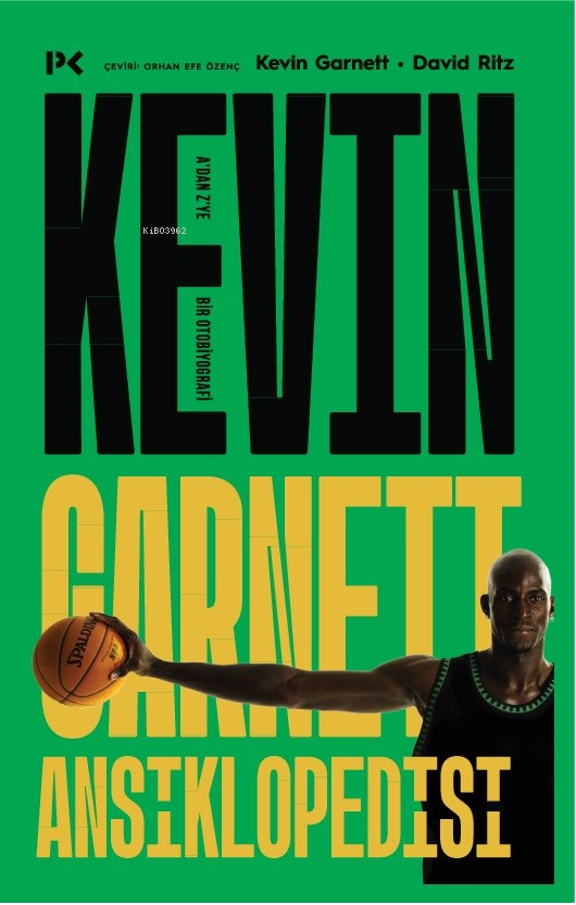 Kevin Garnett Ansiklopedisi: A’dan Z’ye Bir Otobiyografi