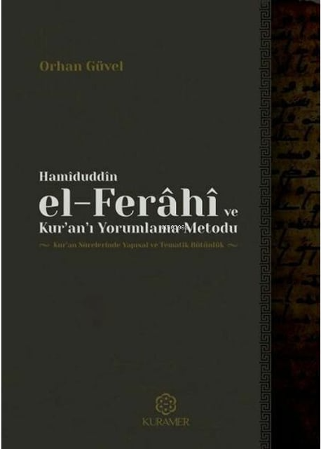 Hamiduddin El Ferahi Ve Kuranı Yorumlama Metodu