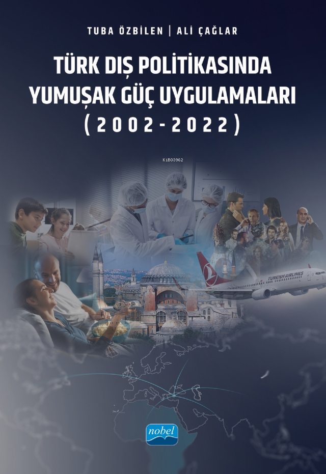 Türk Dış Politikasında Yumuşak Güç Uygulamaları (2002-2022)