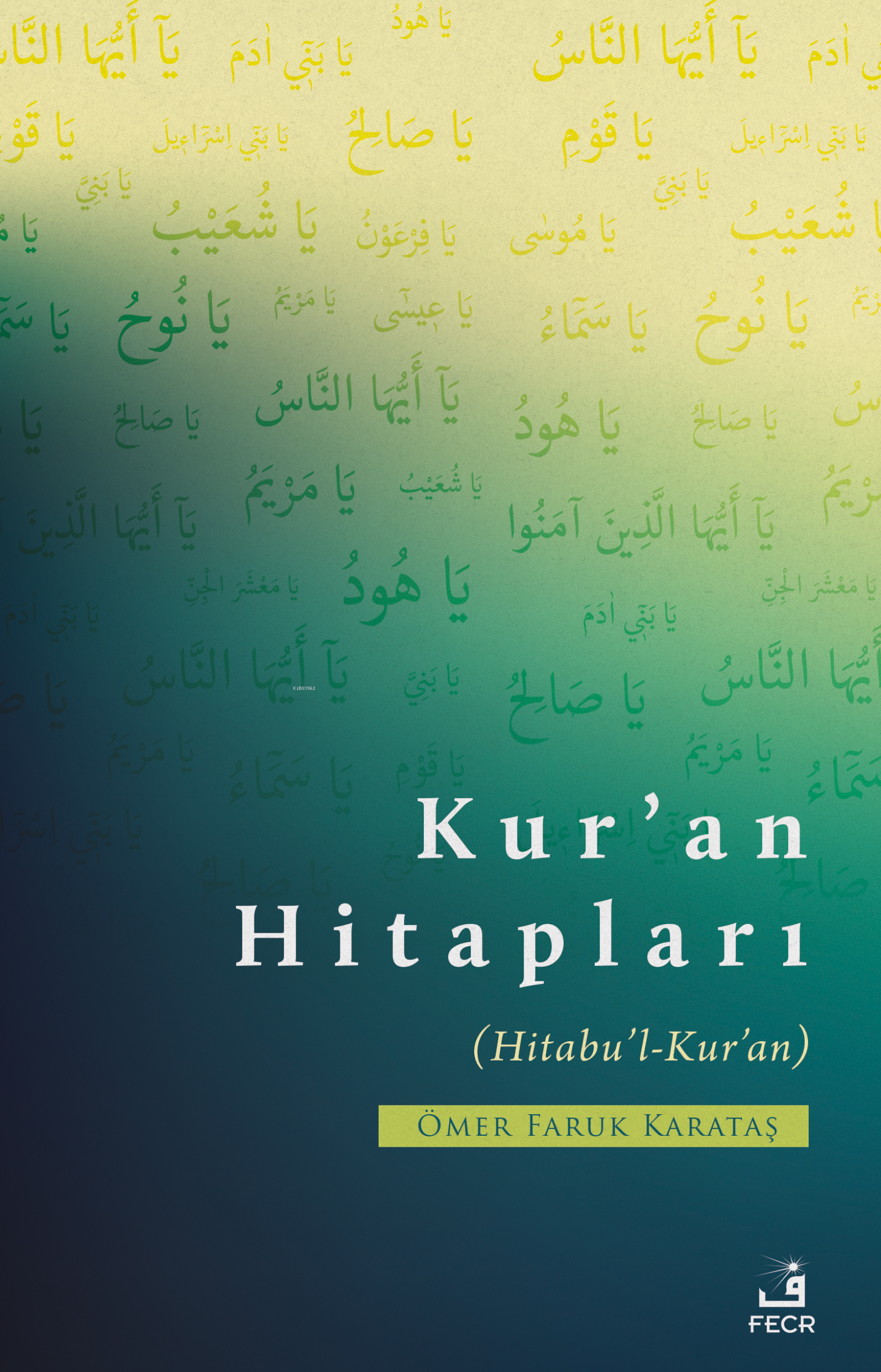 Kur’an Hitapları;(Hitabu'l - Kur'an)