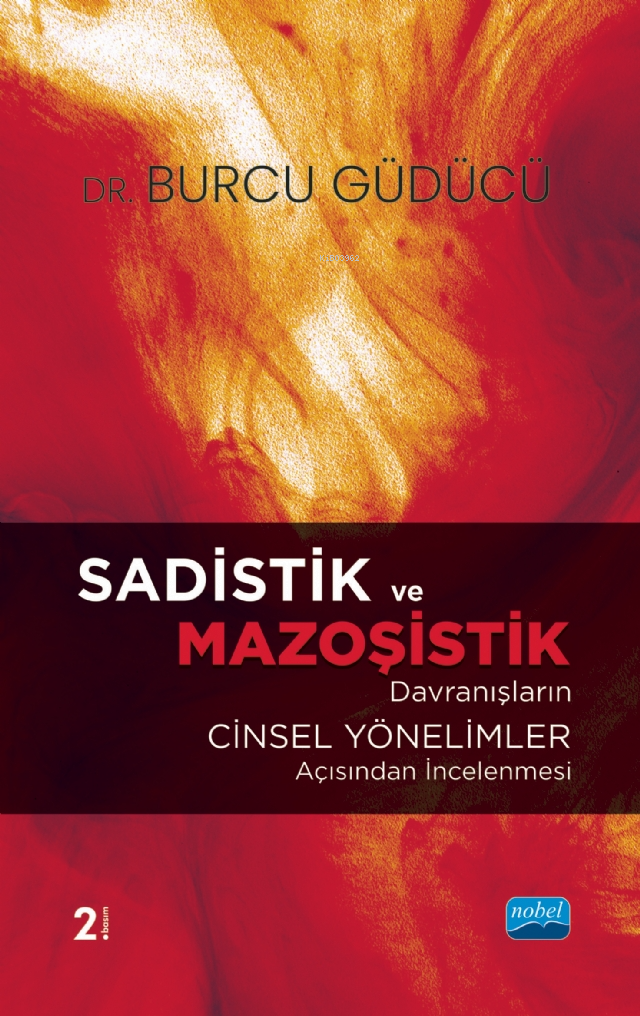 Sadistik ve Mazoşistik Davranışların Cinsel Yönelimler Açısından İncelenmesi