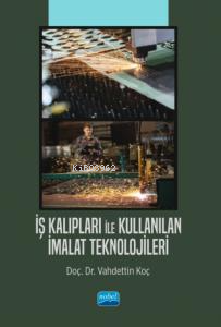 İş Kalıpları ile Kullanılan İmalat Teknolojileri