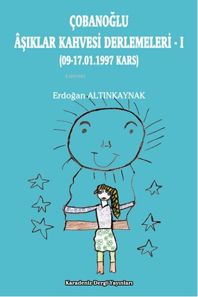  Çobanoğlu Aşıklar Kahvesi Derlemeleri 1 | Erdoğan Altınkaynak | Kültür Ajans Yayınevi | 9786053250401 | 