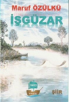  İşgüzar | Maruf Özülkü | Halit Yıldırım | Yafes Yayınları | 9786259853857 | 