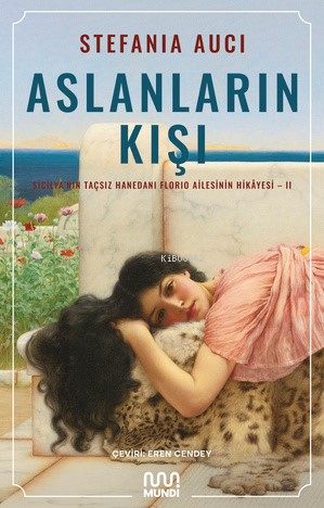 Aslanların Kışı;Sicilya’nın Taçsız Hanedanı Florio Ailesinin Hikâyesi II